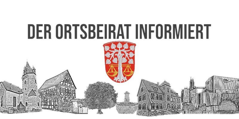 Der Ortsbeirat informiert